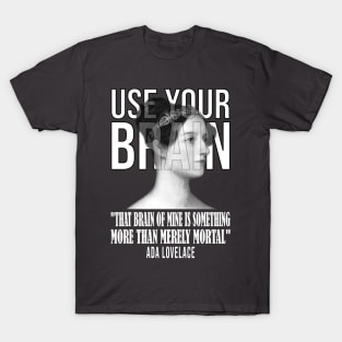 Use your Brain - Ada Lovelace T-Shirt